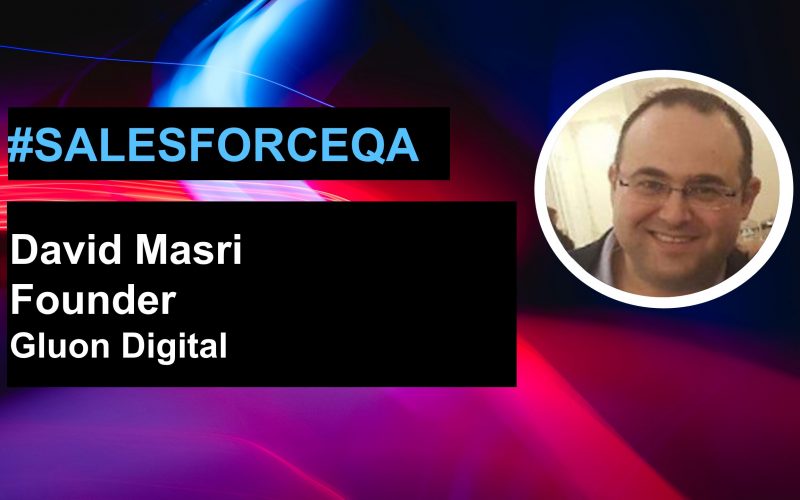 Salesforce Q& A with David Masri, Founder @ Gluon Digital