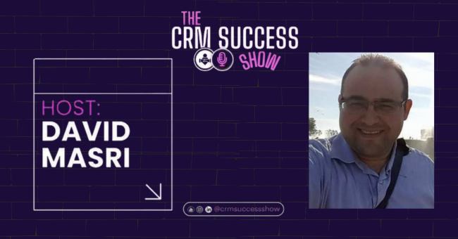 The CRM Success Show: Interviewing your Host Dave Masri